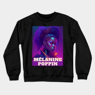 melanin poppin Crewneck Sweatshirt